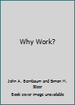 Paperback Why Work? Book