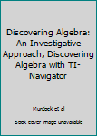 Paperback Discovering Algebra: An Investigative Approach, Discovering Algebra with TI-Navigator Book