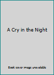 Hardcover A Cry in the Night Book
