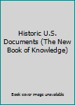 Hardcover Historic U.S. Documents (The New Book of Knowledge) Book