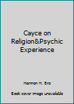 Paperback Cayce on Religion&Psychic Experience Book