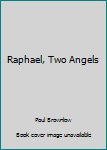 Raphael, Two Angels