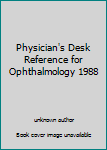 Hardcover Physician's Desk Reference for Ophthalmology 1988 Book