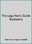 The Lego Fan's Guide