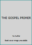 Hardcover THE GOSPEL PRIMER Book