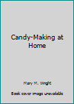 Candy-Making at Home