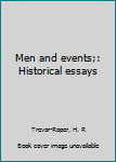 Unknown Binding Men and events;: Historical essays Book
