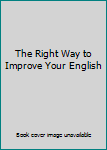 Paperback The Right Way to Improve Your English Book