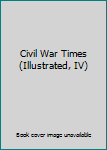 Hardcover Civil War Times (Illustrated, IV) Book