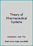 Hardcover Theory of Pharmaceutical Systems Book