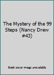 Hardcover The Mystery of the 99 Steps (Nancy Drew #43) Book