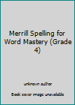 Hardcover Merrill Spelling for Word Mastery (Grade 4) Book