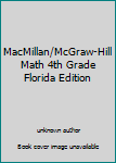 Hardcover MacMillan/McGraw-Hill Math 4th Grade Florida Edition Book