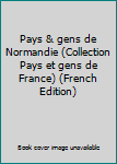 Paperback Pays & gens de Normandie (Collection Pays et gens de France) (French Edition) [French] Book