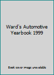 Hardcover Ward's Automotive Yearbook 1999 Book