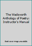 Paperback The Wadsworth Anthology of Poetry: Instructor's Manual Book