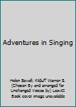 Adventures in Singing