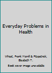 Hardcover Everyday Problems in Health Book