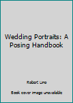 Paperback Wedding Portraits: A Posing Handbook Book