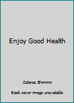 Paperback Enjoy Good Health Book