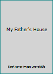 Hardcover My Father's House Book