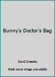 Board book Bunny's Doctor's Bag Book