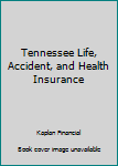 Paperback Tennessee Life, Accident, and Health Insurance Book