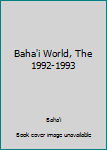 Hardcover Baha'i World, The 1992-1993 Book