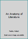 Hardcover An Anatomy of Literature Book