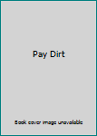 Unknown Binding Pay Dirt Book