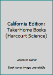 Unknown Binding California Edition: Take-Home Books (Harcourt Science) Book