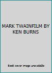 MARK TWAINFILM BY KEN BURNS