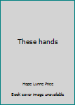 Paperback These hands Book