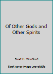 Paperback Of Other Gods and Other Spirits Book