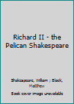 Mass Market Paperback Richard II - the Pelican Shakespeare Book