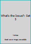 Library Binding What's the Issue?: Set 5 Book