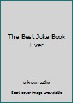 Unknown Binding The Best Joke Book Ever Book