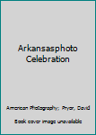 Paperback Arkansasphoto Celebration Book