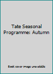 Paperback Tate Seasonal Programme: Autumn Book