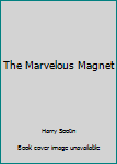 Hardcover The Marvelous Magnet Book