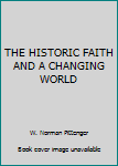THE HISTORIC FAITH AND A CHANGING WORLD
