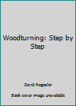 Hardcover Woodturning: Step by Step Book