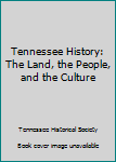 Hardcover Tennessee History: The Land, the People, and the Culture Book