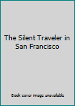 Hardcover The Silent Traveler in San Francisco Book