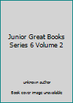 Unknown Binding Junior Great Books Series 6 Volume 2 Book