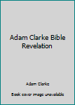 Paperback Adam Clarke Bible Revelation Book