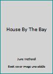 Paperback House By The Bay Book