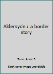 Hardcover Aldersyde : a border story Book