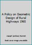 Paperback A Policy on Geometric Design of Rural Highways 1965 Book