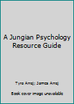 Paperback A Jungian Psychology Resource Guide Book